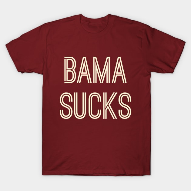 Bama Sucks (Cream Text) T-Shirt by caknuck